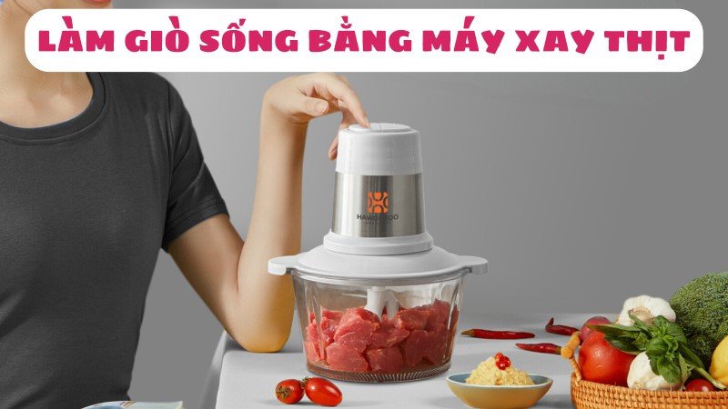 Cách làm giò sống bằng máy xay thịt dễ dàng tại nhà