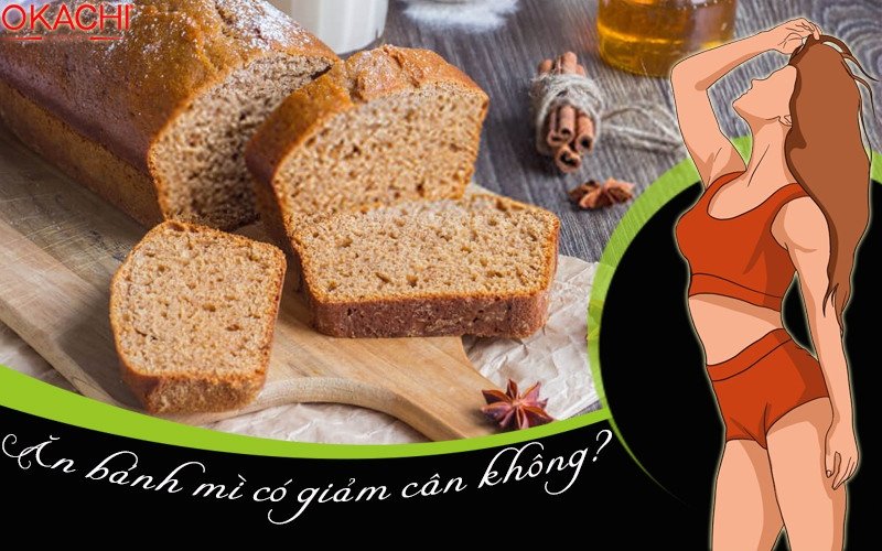 Ăn bánh mì có giảm cân không?