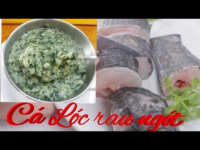cách nấu cháo cá lóc rau ngót cho bé ăn dặm thơm ngon