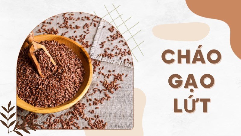 Cháo gạo lứt dinh dưỡng
