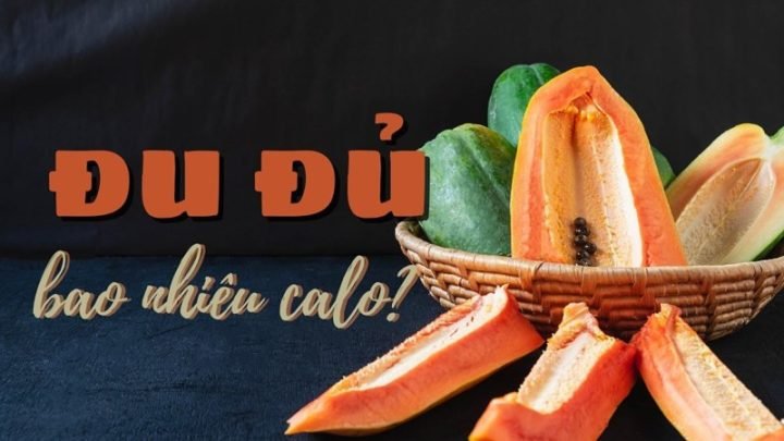Giá trị dinh dưỡng đu đủ xào, đu đủ xào bao nhiêu calo