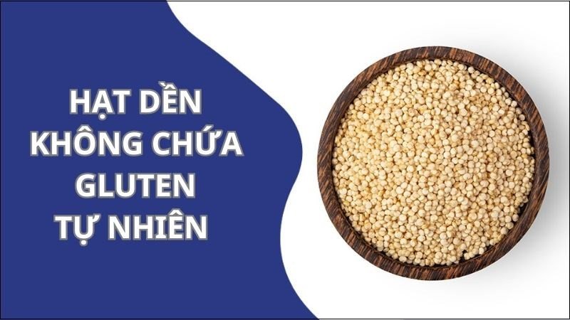 Hạt rau dền không chứa gluten tự nhiên