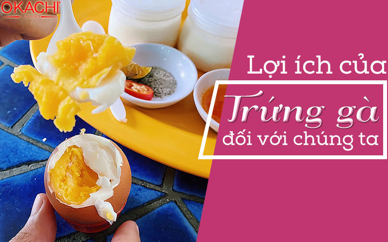 Lợi ích sức khỏe khi ăn trứng gà công nghiệp