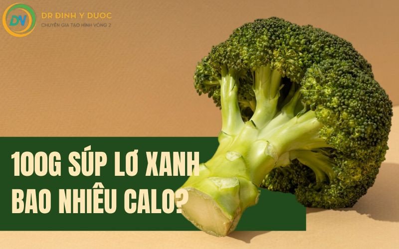 Lượng calo trong 100g súp lơ xanh, thông tin dinh dưỡng.
