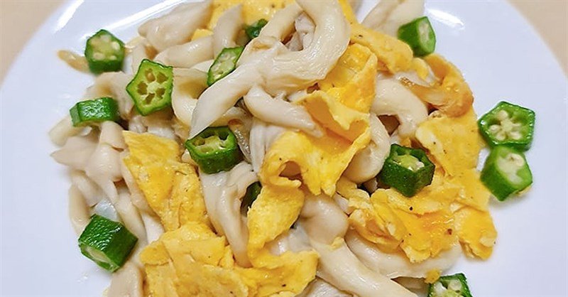 Món nấm sò trắng xào trứng và đậu bắp thơm ngon, bổ dưỡng