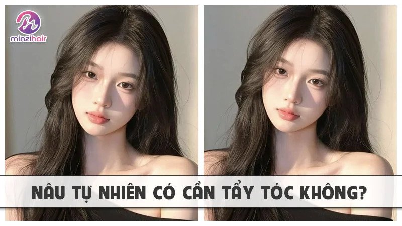 Nâu tự nhiên có cần tẩy tóc không