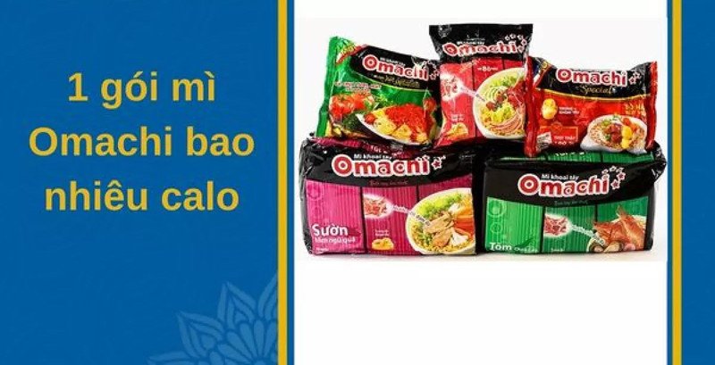 Lượng calo trong mì Omachi spaghetti và các loại mì gói khác khi tiêu thụ