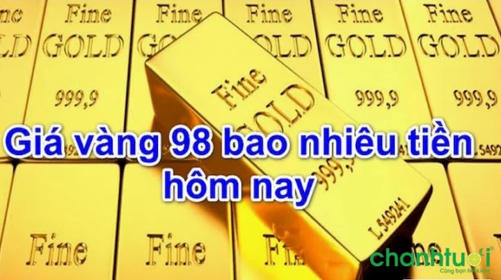 Vàng 98 Giá Bao Nhiêu? Cập Nhật Chi Tiết 2026 Cửa hàng vàng uy tín tư vấn khách hàng