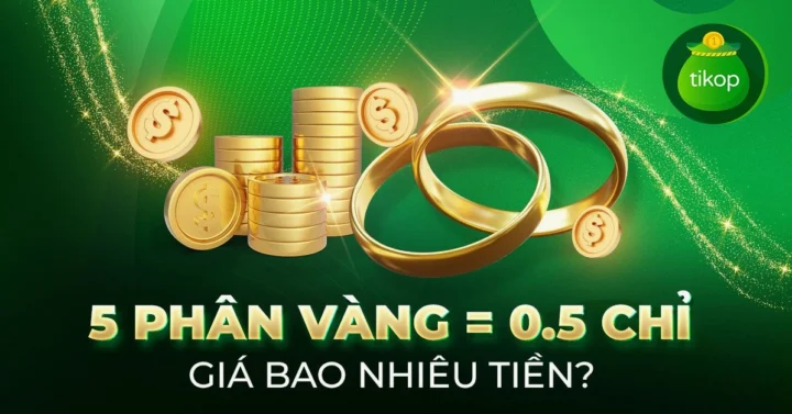 Quy đổi 5 phân vàng sang gam và cách tính tiền