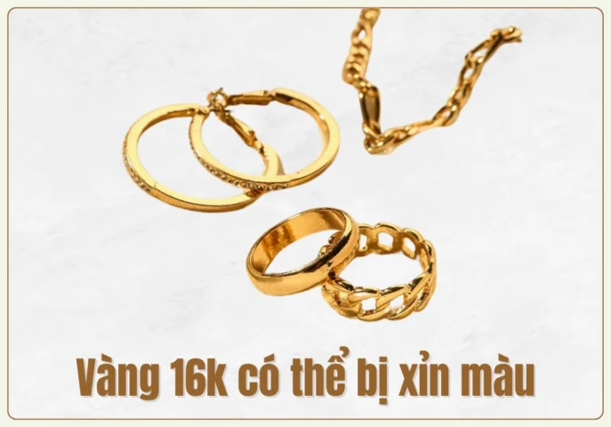 Trang sức vàng 16k có bị xỉn màu không