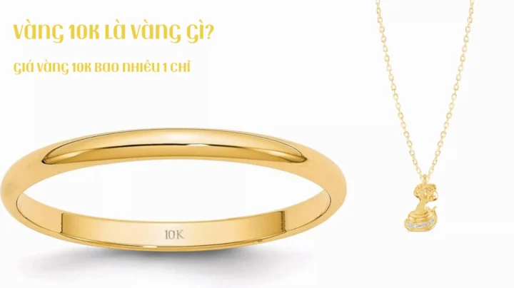 Vàng 10K là gì và giá trị bao nhiêu
